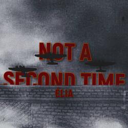 Not a second time