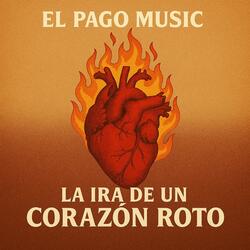 La Ira de un Corazón Roto