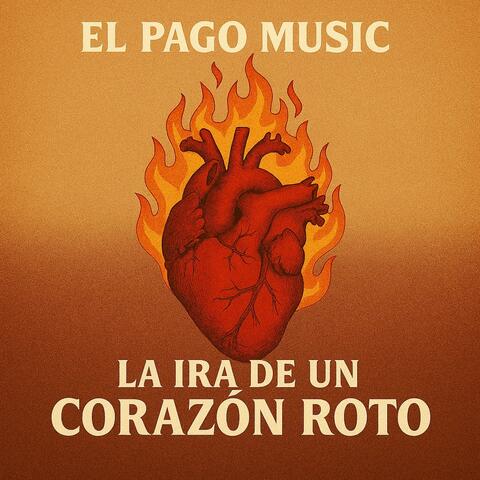 La Ira de un Corazón Roto