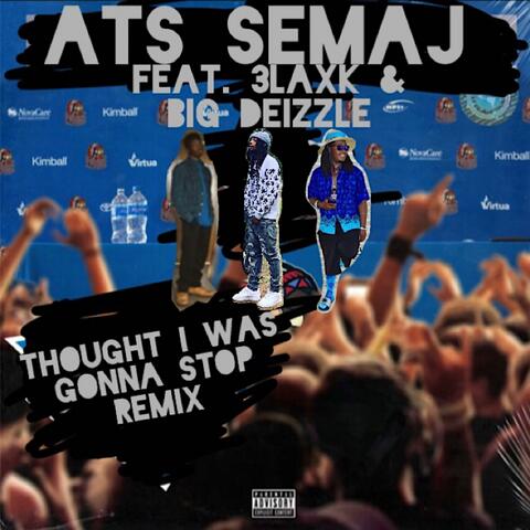 Thought I Was Gonna Stop Freestyle (feat. 3laxk & Big Deizzle)