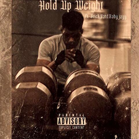 Hold Up Weight (feat. BrickYardBaby Jayy)