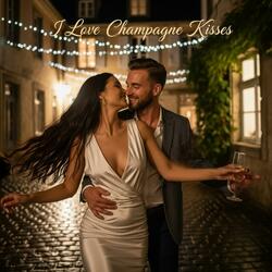 I love champagne kisses