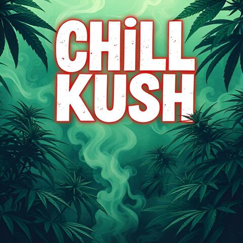 Chill Kush: Chillhop Music to Smoke to