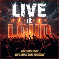 Live It Loud