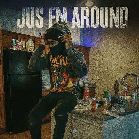 Jus Fn Around