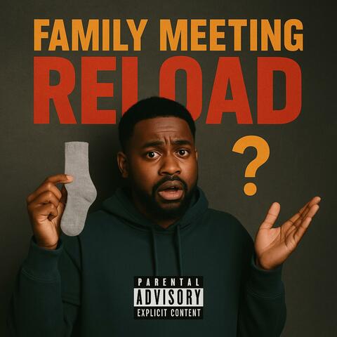 FAMILY MEETING: RELOAD