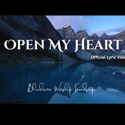 Open My Heart Worship Song | New Christian Prayer Song | Faith, Hope, and Jesus