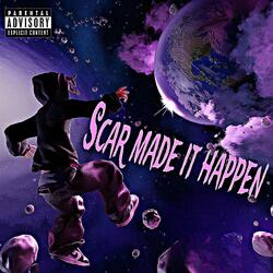 SCAR MADE IT HAPPEN
