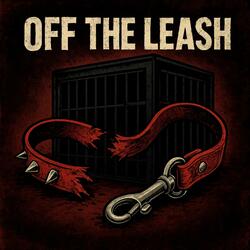 OFF THE LEASH