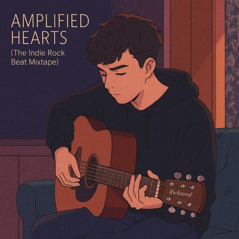 Amplified Hearts (The Indie Rock Beat Mixtape)