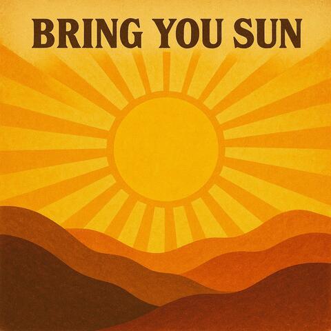Bring You Sun
