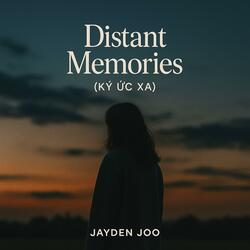 Distant Memories (Ký Ức Xa)