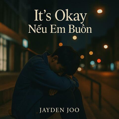 It’s Okay Nếu Em Buồn
