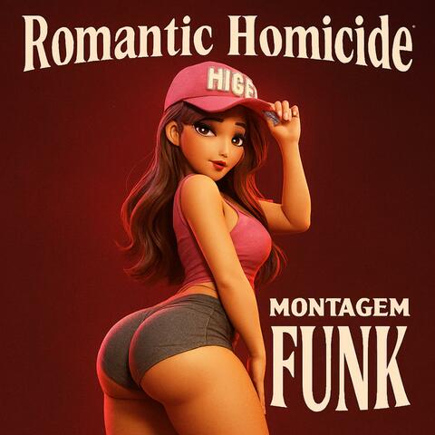 Montagem Romantic Homicide FUNK