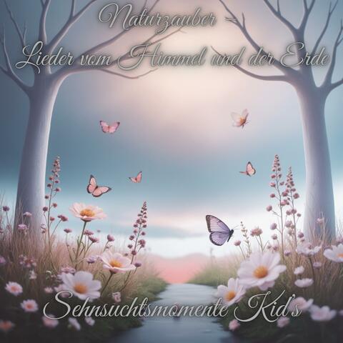 Naturzauber – Lieder vom Himmel und der Erde