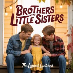 Brothers with Little Sisters