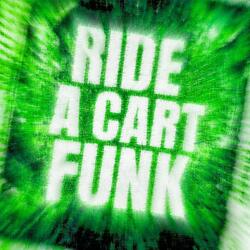 RIDE A CART FUNK(Ultra Slowed)