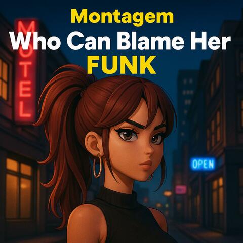 Montagem Who Can Blame Her Funk