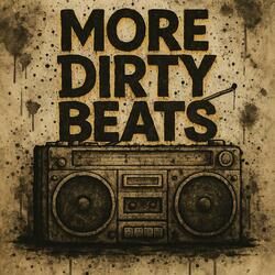 More dirty beats