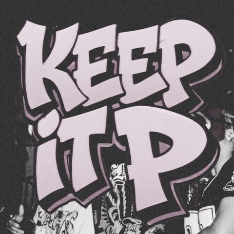 KEEP IT P