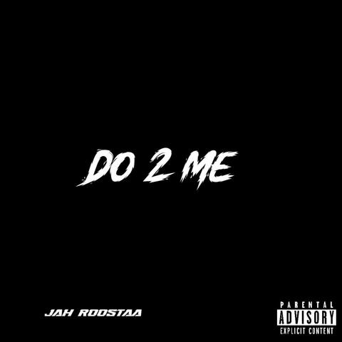 Do 2 Me