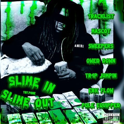 SLIME IN SLIME OUT