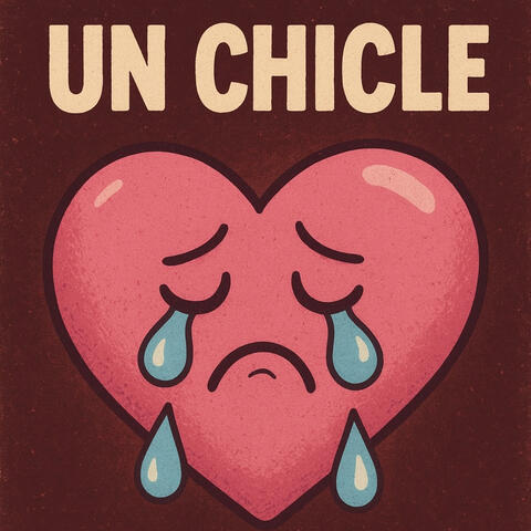 Un chicle en el corazón </3