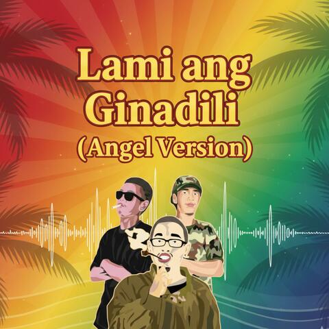 Lami ang Ginadili (Angel Version)