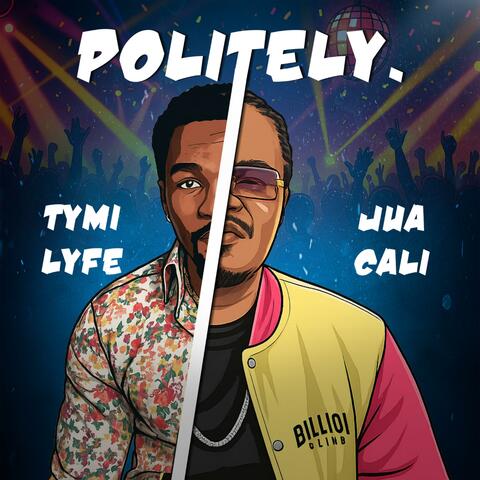 Politely (feat. Juacali)