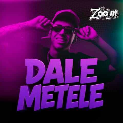 Dale metele