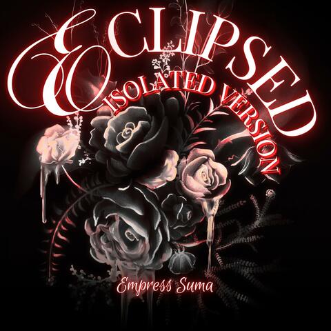 Eclipsed (Isolated Version)
