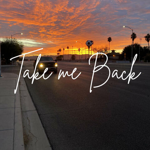 Take me Back