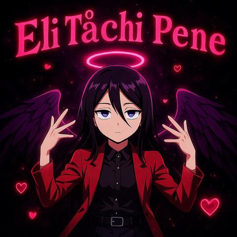 ELI TACHI PENE