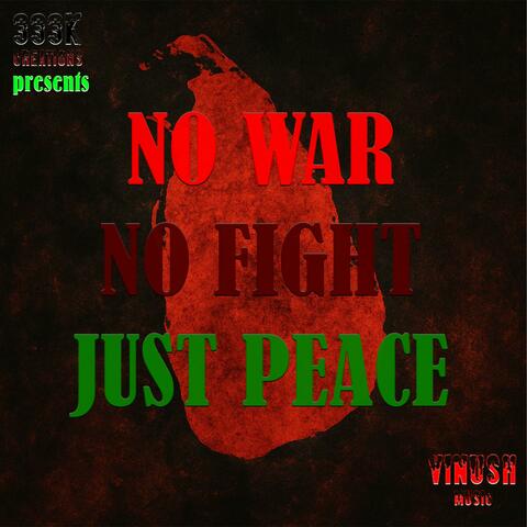 No War, No Fight, Just Peace