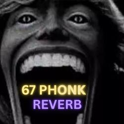 67 PHONK REVERB