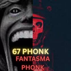 67 FANTASMA  (Phonk)