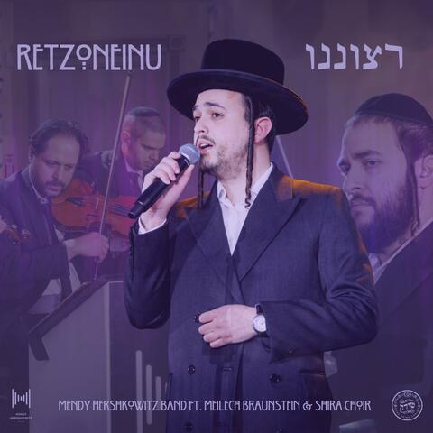 Retzoneinu - רצוננו (feat. Meilech Braunstein & The Shira Choir)