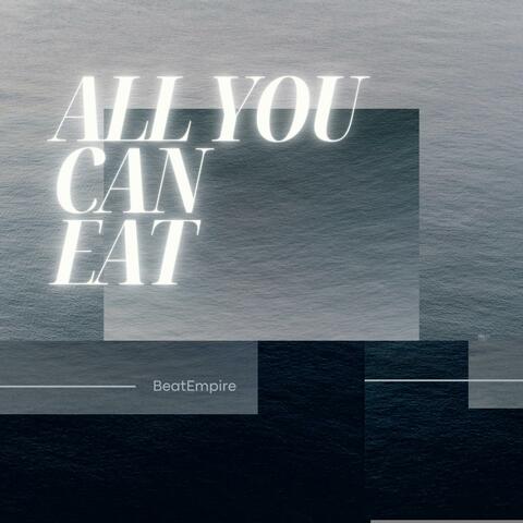 All you can Eat