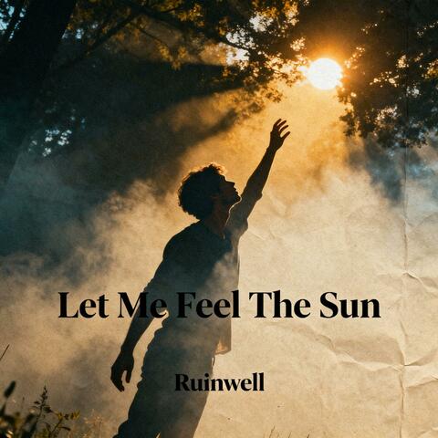 Let Me Feel The Sun