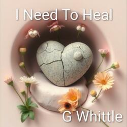 I Need To Heal