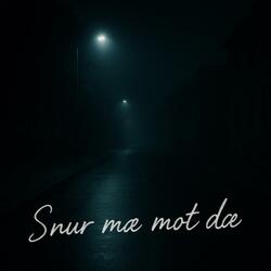 Snur mæ mot dæ