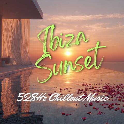Ibiza Sunset Chillout Music – 528Hz