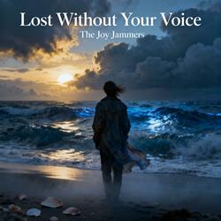 Lost Without Your Voice