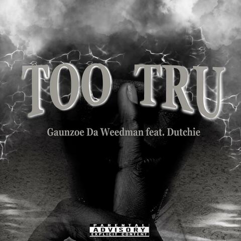 Too Tru (feat. Dutchie & latenitecreu)