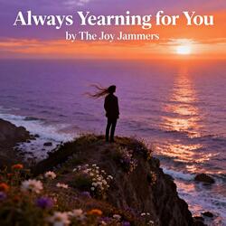 Always Yearning for You