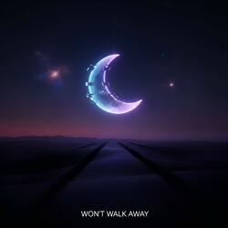 Won't Walk Away