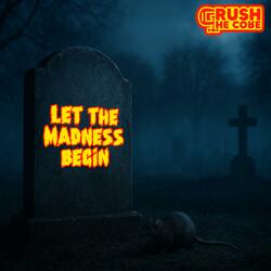 Let The Madness Begin