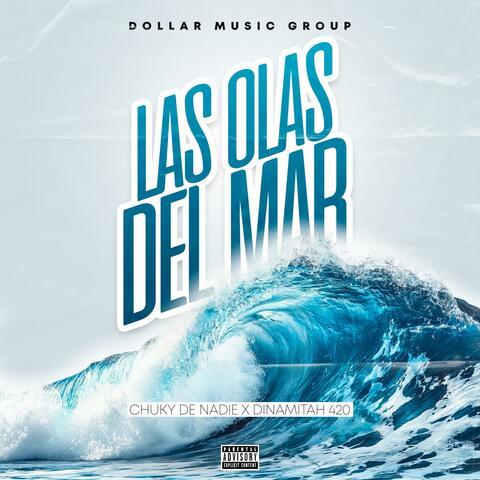 Las olas del mar (feat. chuky de nadie & Dollar Music Group)