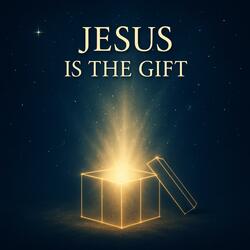 Jesus Is The Gift