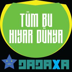 tüm bu hıyar dünya